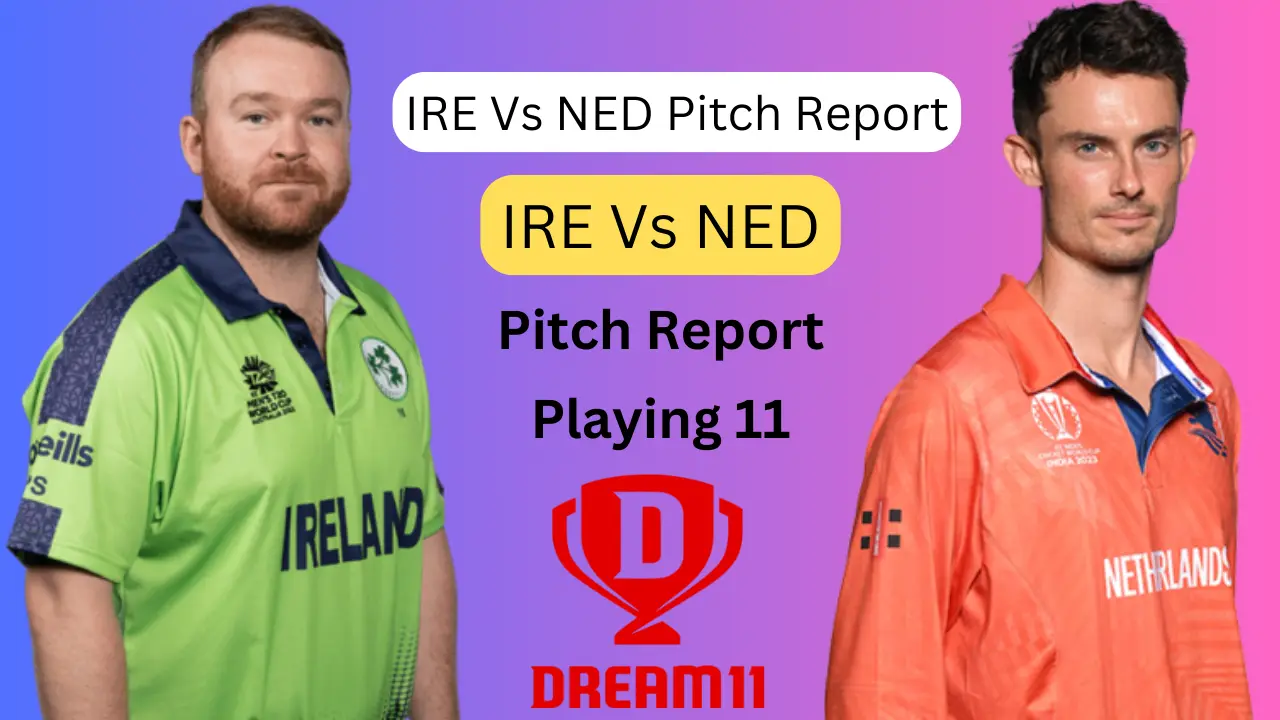 IRE Vs NED Pitch Report In Hindi